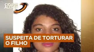 Mulher é presa por suspeita de torturar e matar o próprio filho de 3 anos