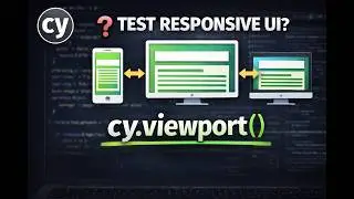 Cypress cy.viewport() Explained | Responsive Testing for Mobile & Desktop