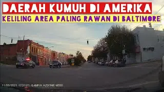 Keliling Daerah Kumuh dan Paling Rawan di Baltimore, Amerika