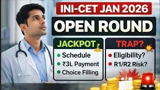 INI-CET Jan 2026 Open Round 🚨 | Schedule, ₹3L Payment, Choice Filling & JACKPOT Seats Explained