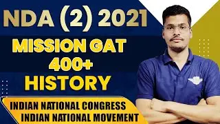 INDIAN NATIONAL MOVEMENT | NDA GAT | NDA HISTORY CLASSES | NDA GAT PREPARATION | NDA 2 2021 | MJs |