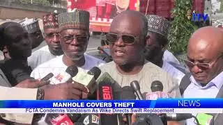 Manhole Covers Theft: FCTA Condemns Vandalism As Wike Directs Swift Replacement