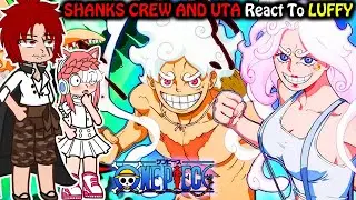 👒 Shanks crew and Uta react to Luffy | 👒 Onepiece | GachaClub