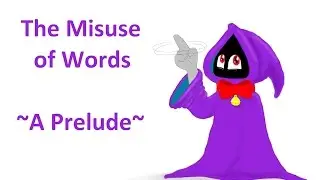 The Misuse of Words: A Prelude