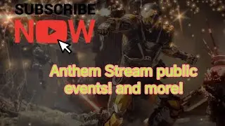 Anthem Stream public events and More!!