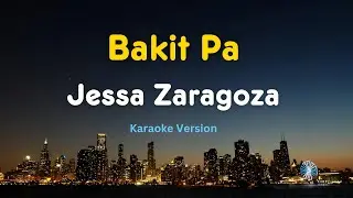 Bakit Pa (Karaoke Version) &ndash; Jessa Zaragoza | OPM Karaoke with Lyrics