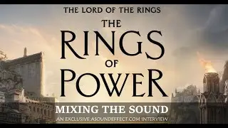 Mixing the Mighty Sound of &lsquo;The Rings Of Power&rsquo; &ndash; interview with Lindsey Alvarez & Beau Borders