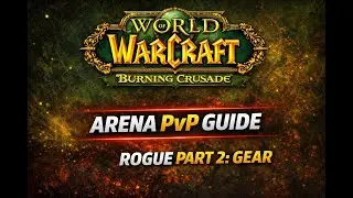 WoW Classic Rogue PvP: TBC Arena S1 Part 2: Gear Guide