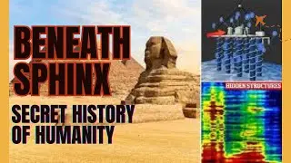 Beneath Sphinx: Hidden Halls, The Secret History of Humanity