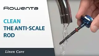 How to clean the anti-scale rod of my steam iron?-Rowenta tips