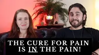 The Cure For Pain is IN the Pain (Here&rsquo;s Why)