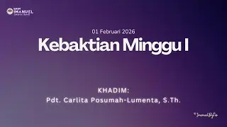 Ibadah Minggu - 01 Februari 2026 - Pdt. Carlita Posumah-Lumenta, S.Th. - GMIM Imanuel Jakarta Barat.