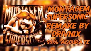[Free FLM] MONTAGEM SUPERSONIC REMAKE BY DRIVNIX || REMAKE || MONTAGEM SUPERSONIC