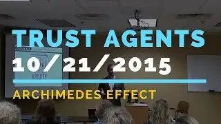 Trust Agents: The Archimedes Effect: WBM 10/21/2015