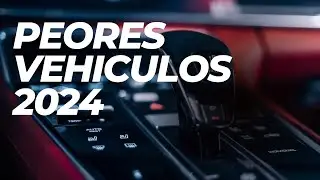 Top 7 peores vehiculos del 2024 PREMIUM