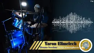 ירון אלימלך - סשן תופים | Yaron Elimelech - Deep Atmospheric - Drums Session