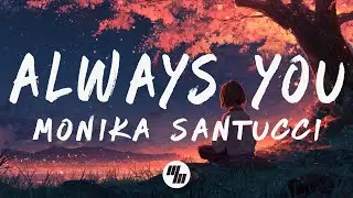 Monika Santucci - Always You (Lyrics)