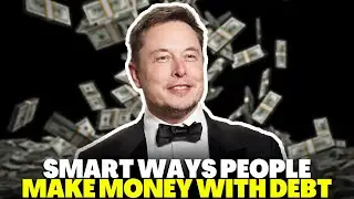 Smart ways people make money with Debt