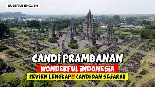 WISATA CANDI PRAMBANAN 2023 | REVIEW LENGKAP WISATA & SEJARAH CANDI HINDU TERBESAR DI INDONESIA