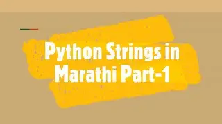 Python Strings in Marathi Part-1 (Python in Marathi #3)