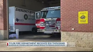 Anonymous donor gives $50,000 to the Tyler Fire Department
