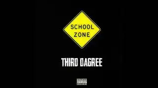 THIRD DAGREE - School Zone (Audio)