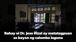 Bahay ni Jose Rizal Calamba Laguna