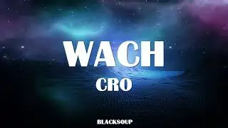 CRO - WACH Lyrics