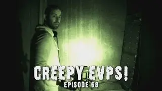 Paranormal Videos: Creepy EVPs Caught on Tape! (DE Ep. 68)