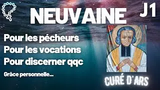 J1 • NEUVAINE au St Curé d'Ars  : Vocations, Église, addictions, Obscurantisme, Péchés, discerner...