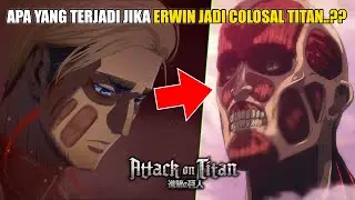 Apa Yang Terjadi Jika  Erwin Yang Terpilih Jadi Pewaris Colosal Titan..??