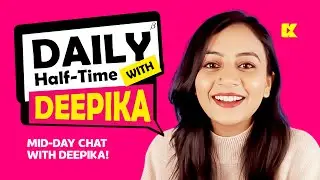 🎤 DAILY HALF-TIME WITH DEEPIKA