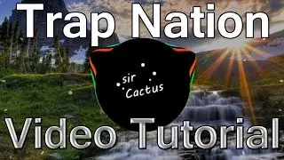 How To Make Video Like Trap Nation - How To Visualize Music