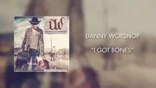 Danny Worsnop - I Got Bones (Official Audio)