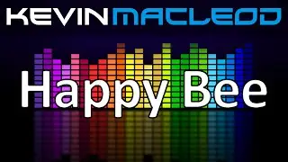 Kevin MacLeod: Happy Bee