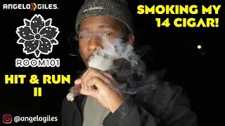Smoking My 14th Cigar | A Room 101 Hit & Run II