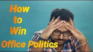 HOW TO AVOID OFFICE POLITICS | HOW TO HANDLE OFFICE POLITICS IN HINDI | HOW TO WIN OFFICE POLITICS