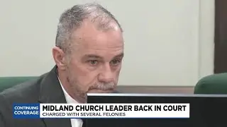 Midland church leader charged with sex crimes back in court