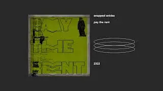 snapped ankles _ pay the rent