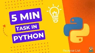 5 Minutes Task--- Reverse List in Python