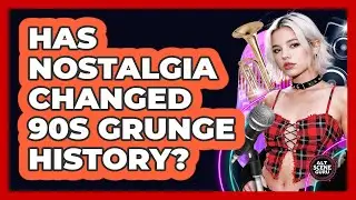 Has Nostalgia Changed 90s Grunge History? - Alt Scene Guru