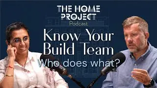 Your Home Build Team Explained