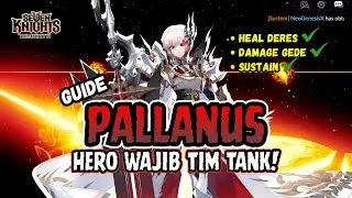 GUIDE PALLANUS! Karakter Wajib Tim Tank Heal Gede Banget! | Seven Knight Rebirth