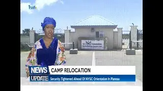 CAMP RELOCATION :  Security Tightened Ahead Of NYSC Orientation In Plateau | TRUST TV