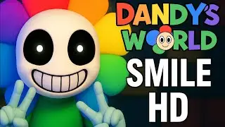 ♪ SMILE HD - Dandy's World Animation ( Español )