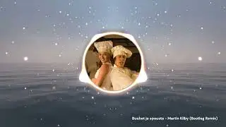 Kouzla králů | Buchet je spousta (Martin Kilby - Bootleg Remix)