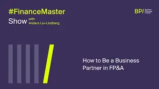 How to Be a Business Partner in FP&A with Anna Oblakova