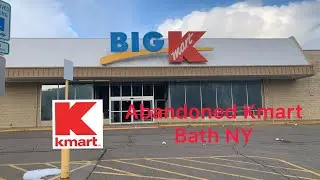 Abandoned Kmart Bath NY