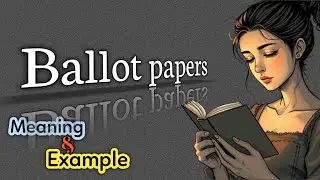 Ballot papers meaning