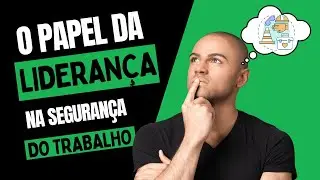O papel da liderança na segurança do trabalho